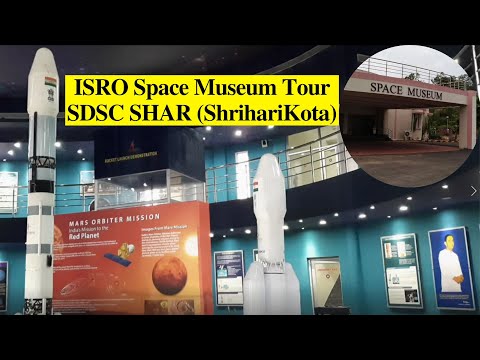 ISRO Space Museum Tour- SDSC SHAR (ShrihariKota) Space Museum Tour