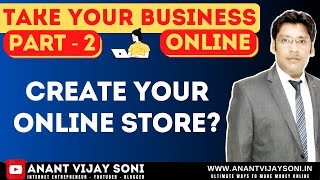 How To Create Your Online Store? - Take Your Business Online (Part-2)