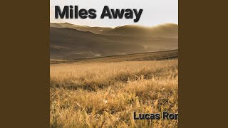 Miles Away