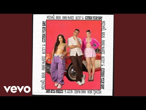 Michaël Brun, Anne-Marie & Becky G - Coming Your Way (Official Audio)