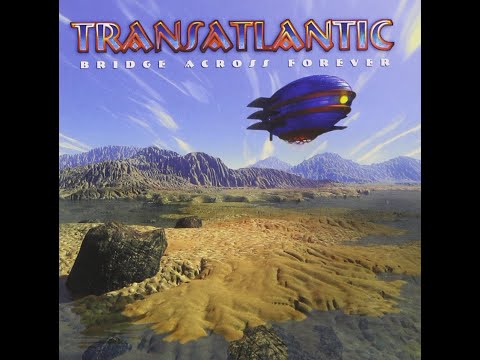 TRANSATLANTIC - Stranger In Your Soul (Bridge Across Forever, 2001) - 1080HD