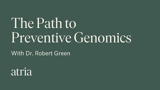 The Path to Preventive Genomics with Dr. Robert Green