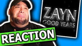 ZAYN - Good Years [REACTION]