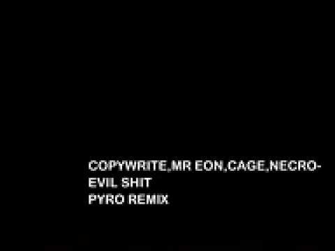 copywrite mr eon cage necro - evil shit pyro remix