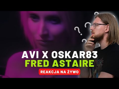 Avi x Oskar83 "Fred Astaire" | REAKCJA NA ŻYWO 🔴