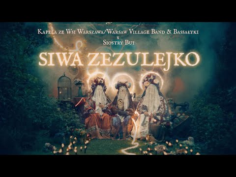 Kapela ze Wsi Warszawa/Warsaw Village Band&Bassałyki - Siwa Zezulejko/Oh, grey-feathered cuckooling