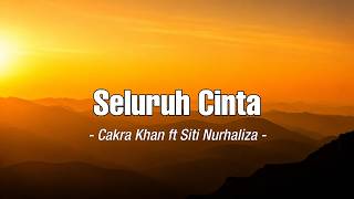 Download lagu Cakra Khan feat Siti Nurhaliza - Seluruh Cinta ( Lirik Video) mp3