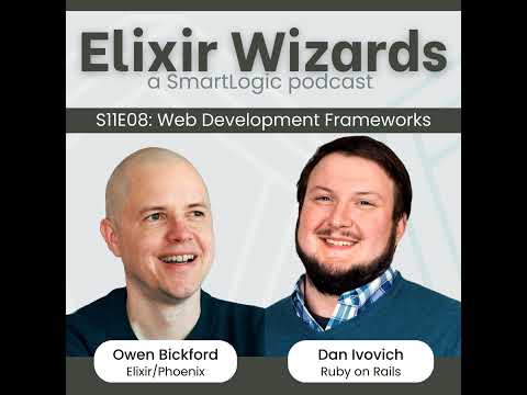 Web Development Frameworks: Elixir and Phoenix vs. Ruby on Rails with Owen Bickford & Dan Ivovich