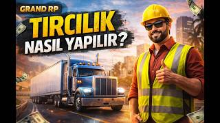 Grand RP | Tırcılığa Başladım 🚛💸 | Para Kazanma Rehberi