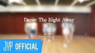 NiziU "Dance The Night Away -Japanese ver.- (TWICE)" DANCE COVER