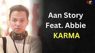 Download lagu Aan Story Feat  Abbie   KARMA - LIRIK LAGU mp3