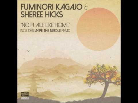 Fuminori Kagajo & Sheree Hicks  - No Place Like Home (Wipe The Needle Instrumental)