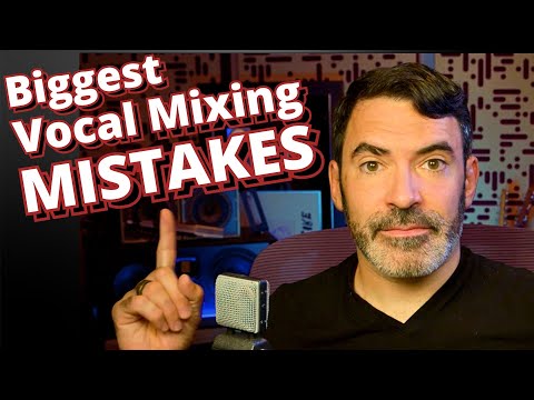 Top 5 Vocal Mixing Mistakes