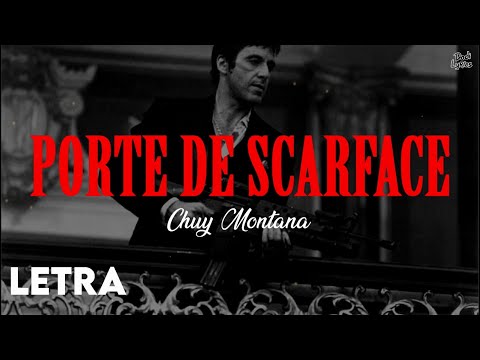Porte de Scarface - Chuy Montana | LETRA