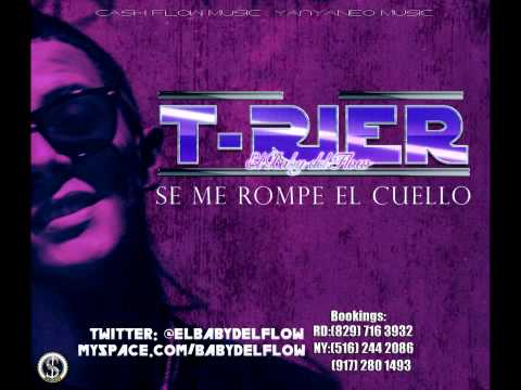 T-Rier [Dj.3riCk] - Se me Rompe el Cuello