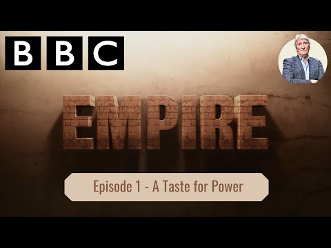 Empire - Episode 1: A Taste for Power.  Jeremy Paxman BBC Documentary, Empire (WITH SUBTITLES)