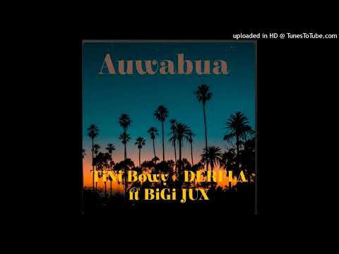 AUWABUA - TINI BWOY X BIGI JUX FT DERFLA