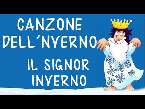 CANZONE DELL' INVERNO-Il SIGNOR INVERNO- WINTER- stagioni- Link con  TESTO e in descrizione