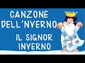 CANZONE DELL INVERNO Il SIGNOR INVERNO WINTER Stagioni Link Con TESTO E In Descrizione