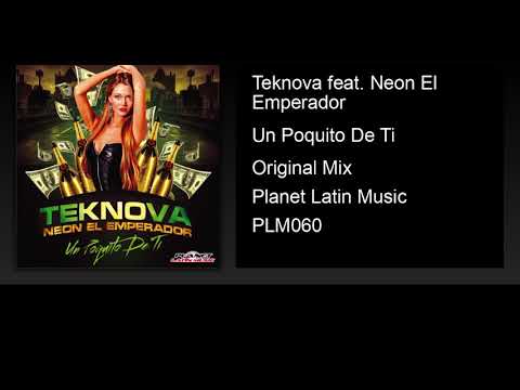 Teknova feat. Neon El Emperador - Un Poquito De Ti (Original Mix)