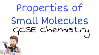 Properties of Small Molecules Explained | Ultimate GCSE Chemistry Guide