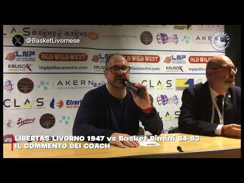SERIE A2, LIBERTAS LIVORNO 1947 vs BASKET RIMINI 84-83: LE PAROLE DEI COACH (9° GIORNATA)