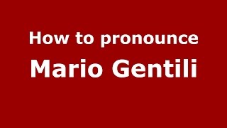 How to pronounce Mario Gentili