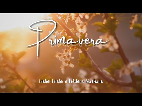 PRIMAVERA | Heliel Hislei (Ft. Hédera Nathalie) - CCB Avulsos