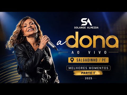 Solange Almeida A Dona Ao Vivo Em Salgadinho/PE 2025 Melhores Momentos Parte 1