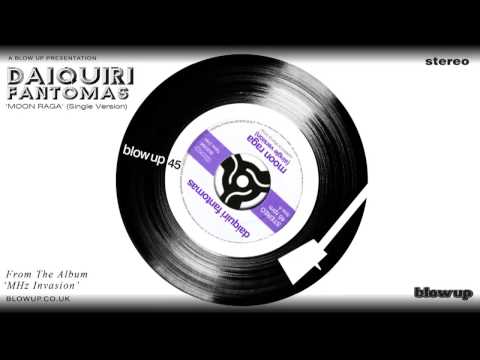 Daiquiri Fantomas 'Moon Raga' (Single Version) - from 'MHz Invasion' (Blow Up)
