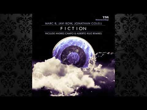 Javi Row, Marc B, Jonathan Colell - Fiction (Andres Campo Remix) [STICKRECORDINGS]