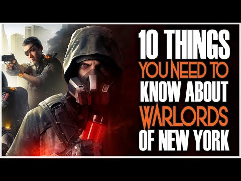 10 THINGS YOU NEED TO KNOW ABOUT WARLORDS OF NEW YORK - THE DIVISION 2