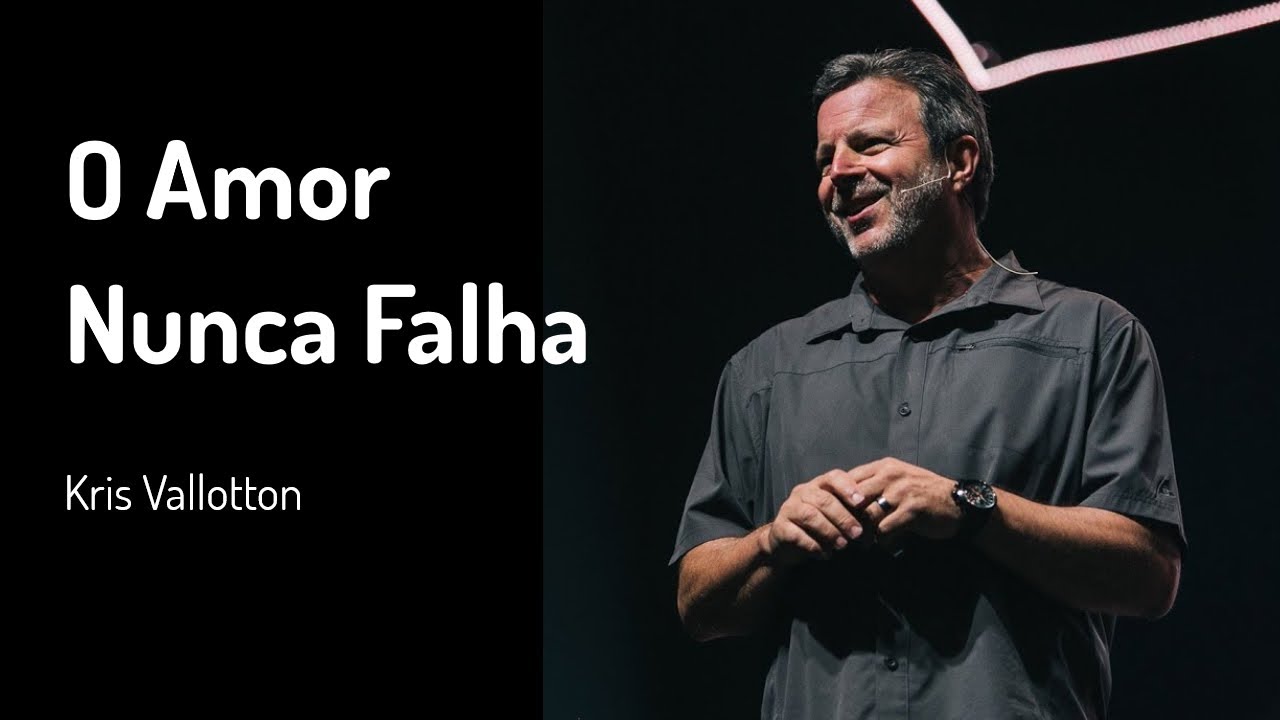 1 SET 2019 | Kris Vallotton | O Amor Nunca Falha