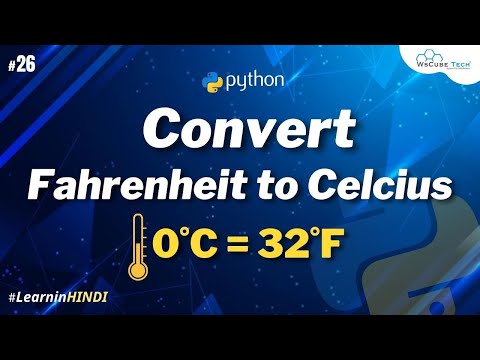 Python Program to Take the Temperature in Fahrenheit and Convert it to Celsius Hindi 26