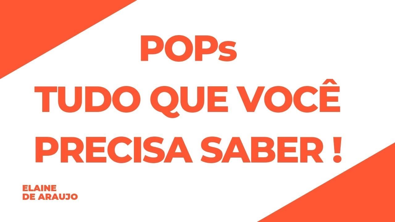 POPs - TUDO QUE VOCÊ PRECISA SABER