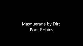 Masquerade by Dirt Poor Robins