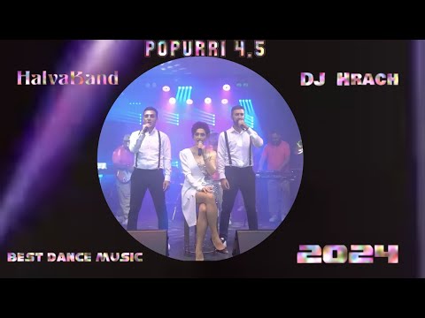 Halva Band & DJ Hrach Popurri 4.5  Պոպուրրի попурри  new 2024