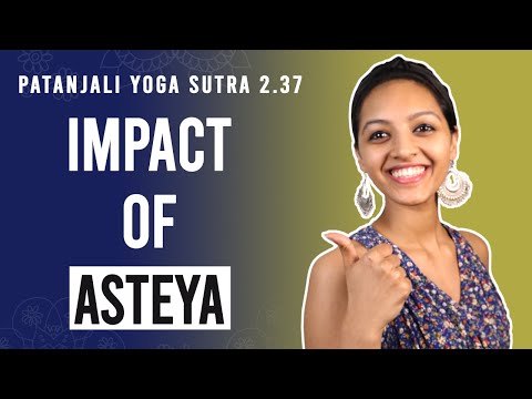 Patanjali Yoga Sutra 2.37 -Impact of Asteya | Yoga Teacher Training | Anvita Dixit