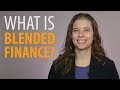 What Is Blended Finance