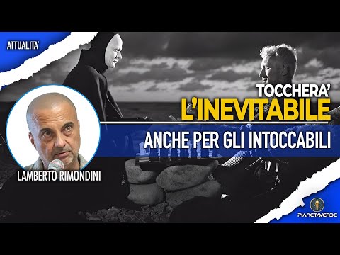 TOCCHERA' L'INEVITABILE ANCHE PER GLI INTOCCABILI con Lamberto Rimondini