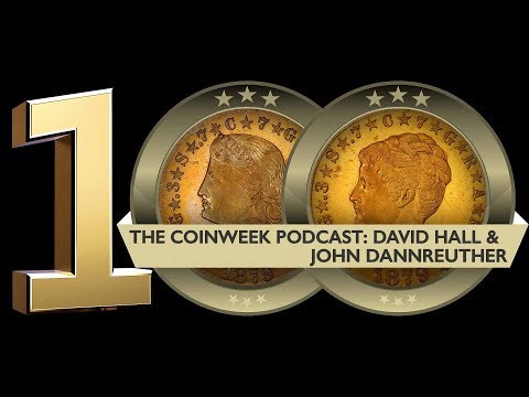 CoinWeek Podcast #100: David Hall and John Dannreuther - Early Days of PCGS