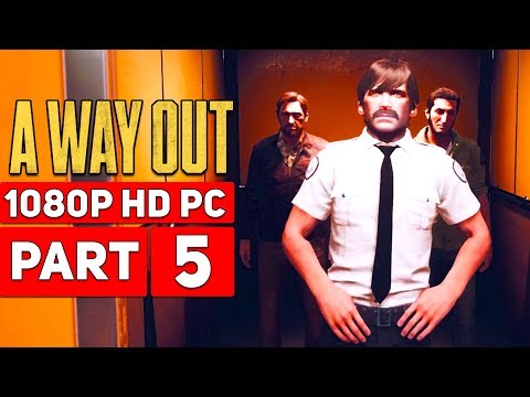 A Way Out Gameplay Walkthrough Part 5 No Commentary (1080p HD PC)