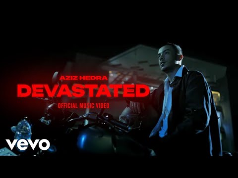 Aziz Hedra - Devastated (Official Music Video)