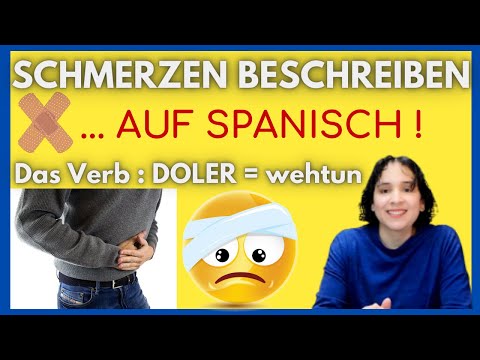 ⚡️ SCHMERZEN beschreiben - haben / DOLORES 🩹DOLER konjugieren = WEHTUN🩹 SÄTZE - BEISPIELE ⚡️ A1
