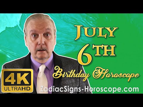 July 6 Zodiac Horoscope and Birthday Personality | July 6th Birthday Personality, Career Horoscope