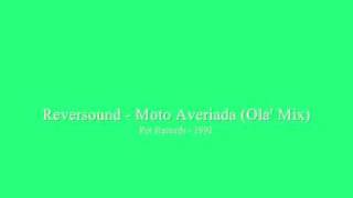 Reversound - Moto Averiada (Ola' Mix) 1992
