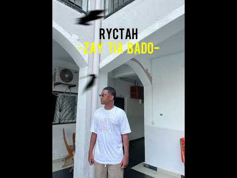 Ryctah - ZAY TIA BADO -