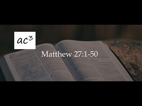 Matthew 27:1-50 Midweek Service