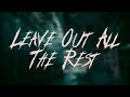 Linkin Park Leave Out All The Rest Lyrics