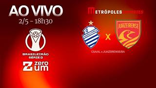 CSA x JUAZEIRENSE - BRASILEIRÃO SÉRIE D - AO VIVO E COM IMAGENS - 02.05.26